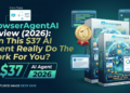 BrowserAgentAI Review (2026): Can This $37 AI Agent Really Do The Work For You?